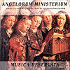 Musica Reservata - Angelorum Ministerium