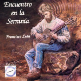 Francisco Len - Encuentro En La Serrana