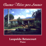 Leopoldo Betancourt - Quince Valses Para Anauco