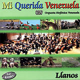 Orquesta Sinfnica Venezuela - Mi Querida Venezuela / Llanos