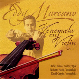 Eddy Marcano - Venezuela en Violn Vol.I