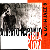 Alberto Naranjo & Latin Jazz 8 - Oblaci�n