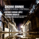 Lzara Cachao Lpez & Gerardo Rosales - Cachao Sounds/La Descarga Contina