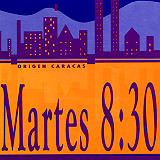 Martes 8:30 - Origen Caracas