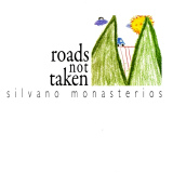 Silvano Monasterios - Roads Not Taken