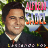 Alfredo Sadel - Cantando Voy