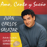 Juan Carlos Salazar - Amo, Canto y Sueo