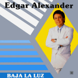Edgar Alexander - Baja La Luz