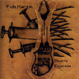 Felix Martin - Bizarre Rejection