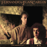 Fernando y Juan Carlos - Como Abriendo El Sol