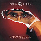 Frank Quintero - A Travs De Mis Ojos