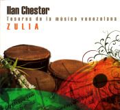 Ilan Chester - Tesoros De La M�sica Venezolana: Zulia