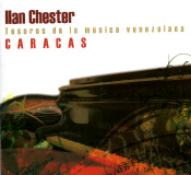 Ilan Chester - Tesoros De La Msica Venezolana: Caracas