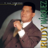 Rudy Mrquez - A Mi Regreso