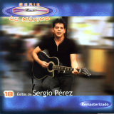 Sergio Prez - Serie Lo Mximo / 18 Exitos de Sergio Prez