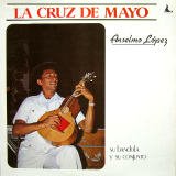 Anselmo Lpez - La Cruz De Mayo