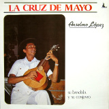 Anselmo L�pez - La Cruz De Mayo