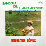 Anselmo Lpez - Bandola Del Llano Adentro