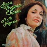 Rosa Virginia Chacn - A Mi Regreso