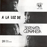 Serenata Guayanesa -  A La Luz de Serenata Guayanesa/ 20 A�os 20 Canciones