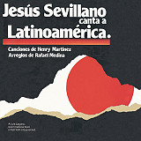 Jes�s Sevillano - Canta a Latinoam�rica
