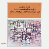 Alirio D�az - Four Centuries Of Music For The Classic Spanish Guitar