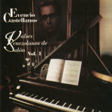 Evencio Castellanos - Valses Venezolanos de Sal�n Vol. 1