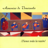 Armon�as de Venezuela - Tienes Toda La Raz�n!