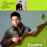 Carlos Capacho - Capacho y Cuatro (La Siembra Del Cuatro)