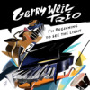 Gerry Weil - I'm Beginning To See The Light