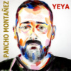 Pancho Monta�ez - YEYA