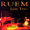 RUEM Jazz Tr�o - Andinita