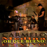 Carmelo Medina - Oh Que Bueno! - En Vivo