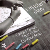 Edward Simon, Scott Colley & Clarence Penn - A Master's Diary