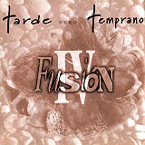 Fusin IV - Tarde Pero Temprano