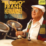 Frank "El Pavo" Hernndez - De Coleccin
