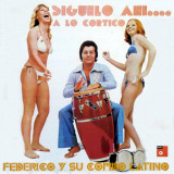 Federico y Su Combo Latino - Siguelo Ah.... a Lo Cortico