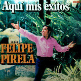 Felipe Pirela - Aqu Mis Exitos
