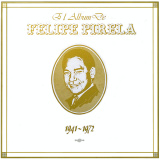 Felipe Pirela - El Album De Felipe Pirela 1941-1972
