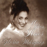 Floria Mrquez - 10 Aos De Amor