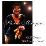 Floria M�rquez - La Cosa Es Amar