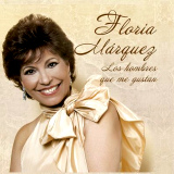 Floria Mrquez - Los Hombres Que Me Gustan