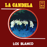 Los Blanco - La Candela