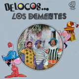 Los Dementes - De Locos...