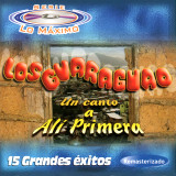 Los Guaraguao - Un Canto A Al� Primera - Serie Lo M�ximo