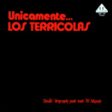Los Terricolas - Unicamente...