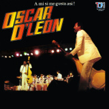 Oscar D' Len - A Mi Si Me Gusta Asi!
