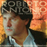 Roberto Antonio - Hay Raz�n Para Vivir