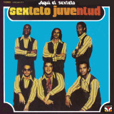 Sexteto Juventud - Aqu� El Sexteto