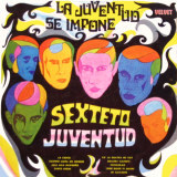 Sexteto Juventud - La Juventud Se Impone